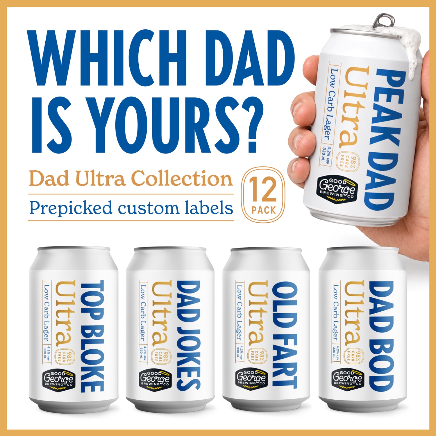 A promotional graphic for a 12-pack of custom beer cans from the 'Dad Ultra Collection' by Goose Rocks. A hand holds one can labeled 'PEAK DAD Ultra' at the top right, while four more cans with different humorous labels ('TOP BLOKE', 'DAD JOKES Ultra', 'OLD FART Ultra', 'DAD BOD Ultra') are lined up at the bottom.